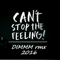 Justin Timberlake - Can't Stop the Feeling (DIMMM rmx)
