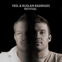 Feel & Ruslan Radriges - Revival (Extended Mix)