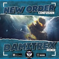 New Order  - Confusion (Damitrex Remix)