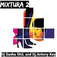 Dj.Sasha ShiL and Dj.Antony Key Mixtura #2