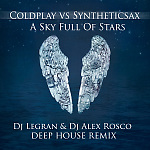 Coldplay vs Synteticsax - A Sky Full Of Stars (Dj Legran & Dj Alex Rosco Remix)