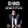 DJ Valdi  Don't work, it's party weekend