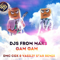 DJs From Mars - Gam Gam (Dmc Cox & Vasiliy Star Remix Radio Edit)