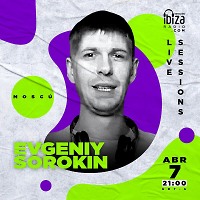 Evgeniy Sorokin - Live Sessions@ESTACION IBIZA RADIO (Bogotá Colombia) (07.04.23)