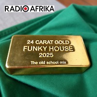 24 CARAT GOLD FUNKY HOUSE 2025 [The Old School Mix]