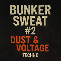 Bunker Sweat #2 - Dust & Voltage