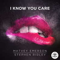 Matvey Emerson & Stephen Ridley - I Know You care