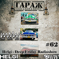 Helgi - Deep Friday Radioshow #62