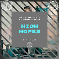 Panic! At The Disco vs. Marshmello ft. Khalid - High Hopes ( DJ StEP-ART Mix Edit 2019)