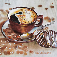 Wimble - Soulful Kitchen II