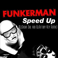 Funkerman - Speed Up (Sasha ShiL and Antony Key Remix)