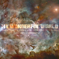 Syntheticsax vs. Dream Travel - My Wonderful World (Sax version)