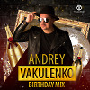Andrey Vakulenko - Birthday Mix