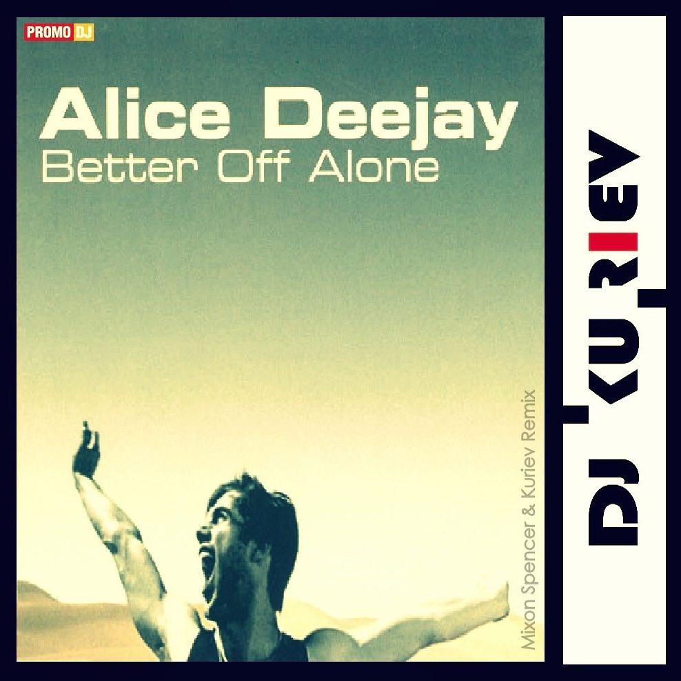 Better off alone. Alice Deejay better off Alone. Alice DJ better off Alone. Alice Deejay – better off Alone альбом. Alice Deejay better off Alone обложка.