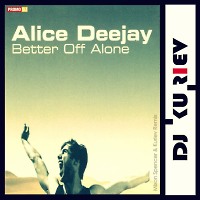 Alice Deejay - Better Off Alone(Mixon Spencer & Kuriev & DJ Feza Remix)