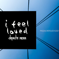 Depeche Mode - I Feel Loved (Freza's ReTouch 2021 & Dj Flash Remix)