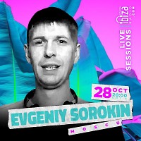 Evgeniy Sorokin - Live Sessions@ESTACION IBIZA RADIO (Bogotá Colombia) (28.10.22)