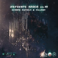 Evgeny Manshin & Pillman - INTROVERT SPACE vol.19 (CosmosRadio September 2021)