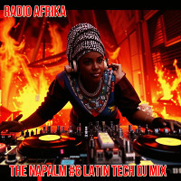 THE NAPALM #6 (Latin Tech DJ Mix)