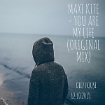 Maxi Kite - You are my life (original mix)