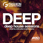 DJ Favorite & DJ Kharitonov - Deep House Sessions 053 (Fashion Music Records)