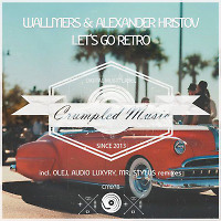 Alexander Hristov & Wallmers - Let`s Go Retro (Original Mix)[Crumpled Music]