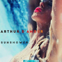 Arthur d'Amour - Sunshower (Niel De One rmx)