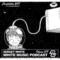 Sergey White - White Music #009 (Podcast) [MOUSE-P]