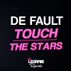 DE FAULT - Touch The Stars