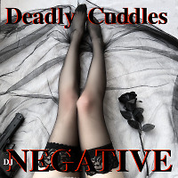 DJ NEGATIVE - DEADLY CUDDLES