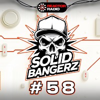 Solid Bangerz #58 @ Reactor Radio (no voice, 17032026)