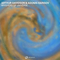 Arthur Davidson, Adonis Harisov - Whispers Of Universe (Extended Mix)