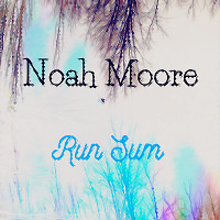 Noah Moore - Run Sum