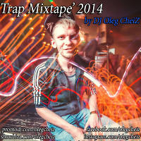 DJ OLEG CHEIZ - TRAP MIXTAPE (2014)