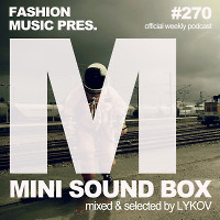 Lykov – Mini Sound Box Volume 270 (Weekly Mixtape)