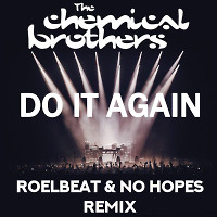 The Chemical Brothers - Do it again (RoelBeat & No Hopes Remix)