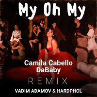 Camila Cabello feat. DaBaby - My Oh My (Vadim Adamov & Hardphol Remix)