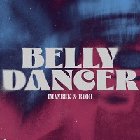 Imanbek & Byor - Belly Dancer (Dima Isay Remix)