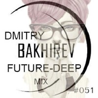 Dmitry Bakhirev Future-Deep Impact Mix #051