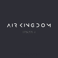 Air Kingdom Radioshow - Episode004