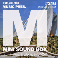 Lykov – Mini Sound Box Volume 216 (Weekly Mixtape) 