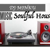 DJ MINKU - Soulful House