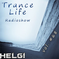 Helgi - Trance Life Radioshow #68 #68
