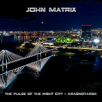 John Matrix - The Pulse of the Night City - Krasnoyarsk #2