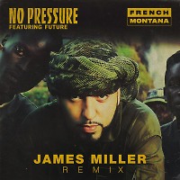 French Montana ft Future - No Pressure (James Miller Remix)