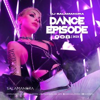 Dj Salamandra - Dance Episode 008 (2k23)