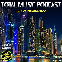 Total Music Podcast pt.27 - mixed by Kanzee
