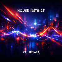 House Instinct #4 - Breaka