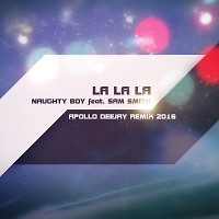 Naughty Boy feat. Sam Smith - La La La (Apollo DeeJay remix)