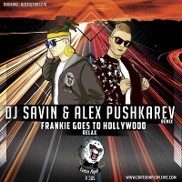 Frankie Goes To Hollywood - Relax (DJ SAVIN & Alex Pushkarev Remix)